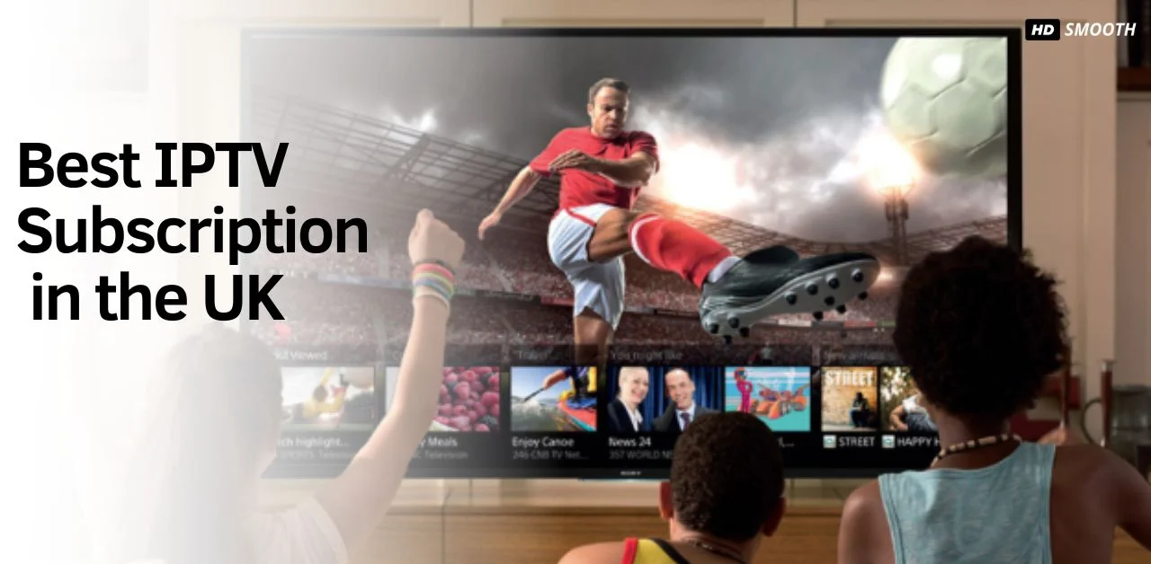 Best IPTV Subscription